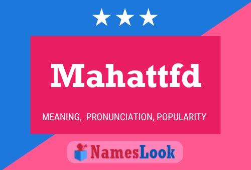 Mahattfd Name Poster