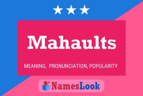 Mahaults Name Poster