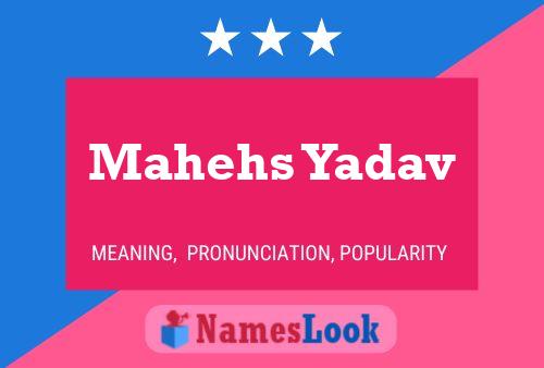 Mahehs Yadav Name Poster