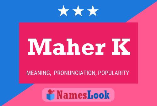 Maher K Name Poster