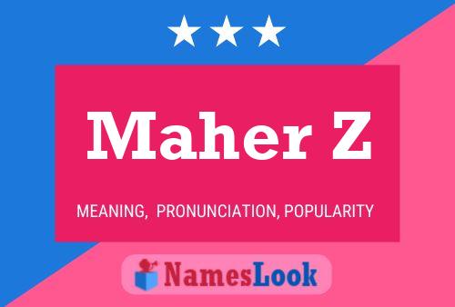 Maher Z Name Poster