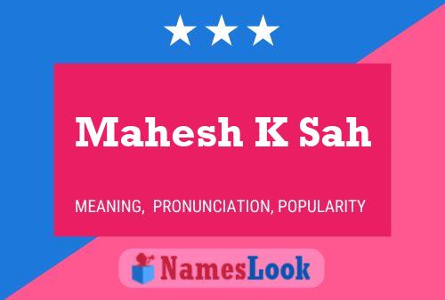 Mahesh K Sah Name Poster