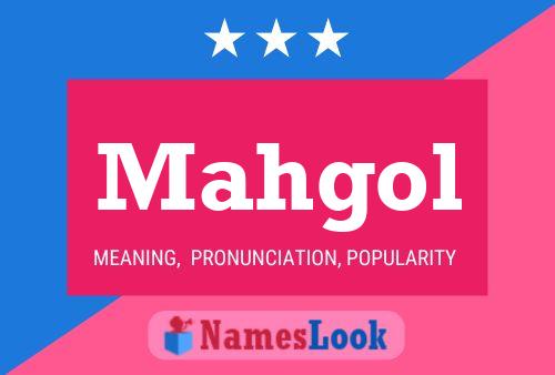 Mahgol Name Poster