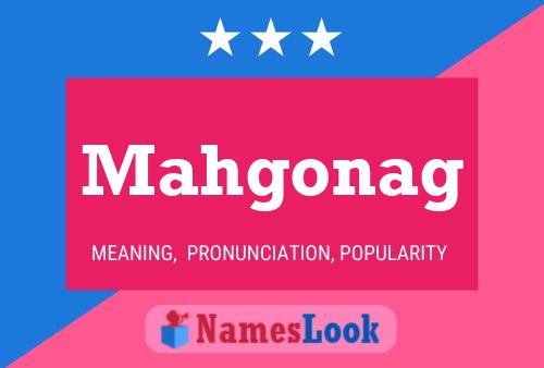 Mahgonag Name Poster