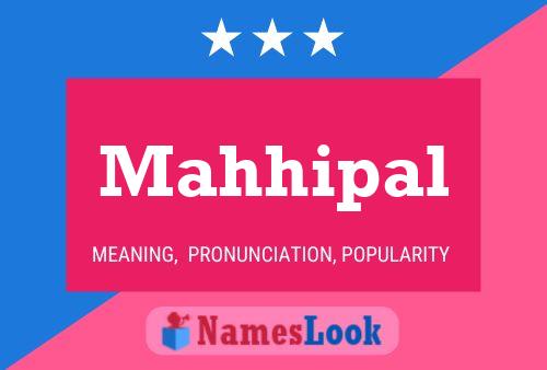 Mahhipal Name Poster