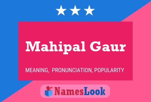 Mahipal Gaur Name Poster