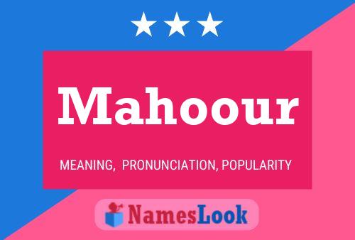 Mahoour Name Poster