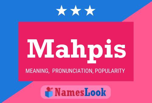 Mahpis Name Poster