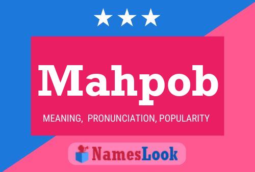 Mahpob Name Poster