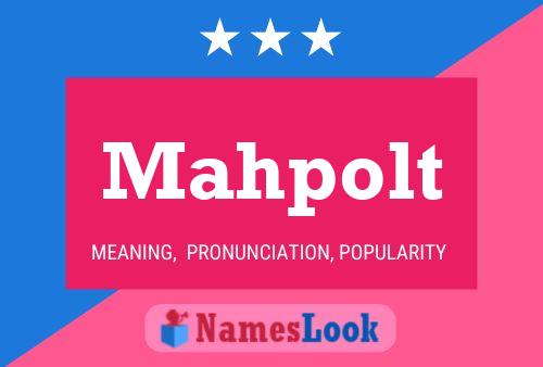 Mahpolt Name Poster