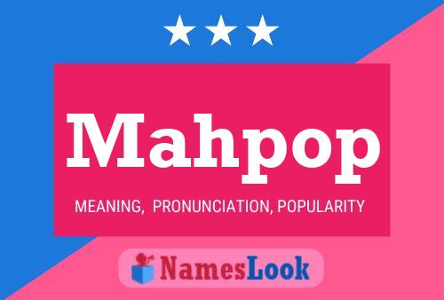 Mahpop Name Poster