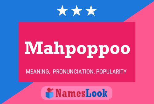 Mahpoppoo Name Poster