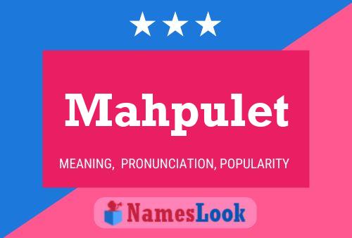 Mahpulet Name Poster