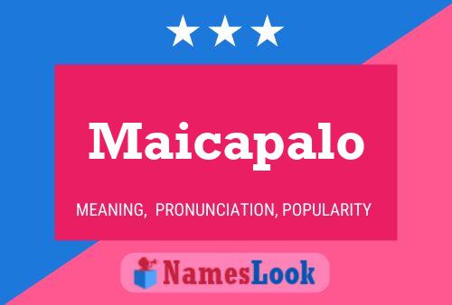 Maicapalo Name Poster