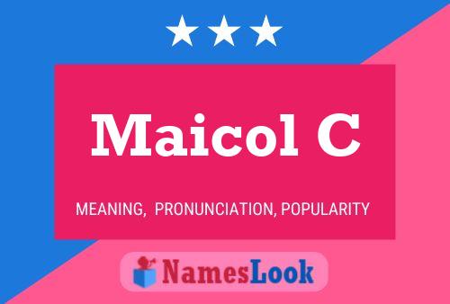 Maicol C Name Poster