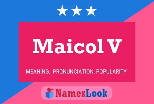 Maicol V Name Poster