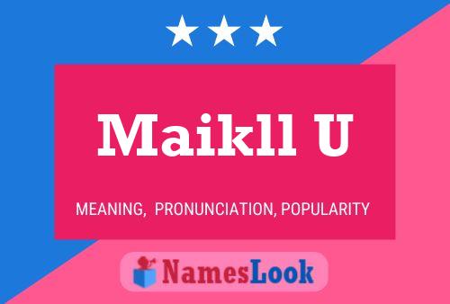 Maikll U Name Poster