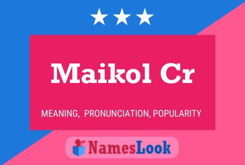 Maikol Cr Name Poster