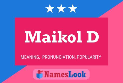 Maikol D Name Poster