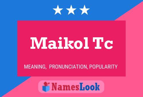 Maikol Tc Name Poster