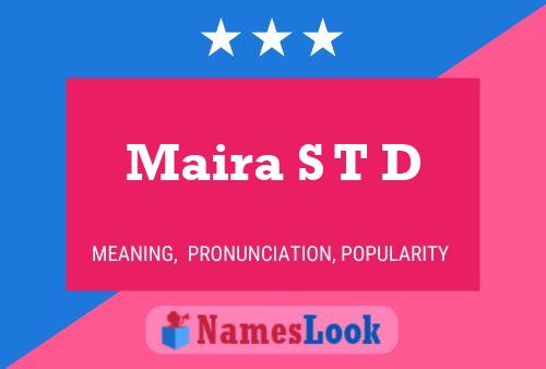 Maira S T D Name Poster