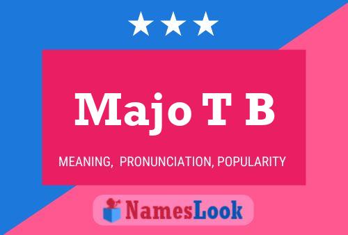 Majo T B Name Poster