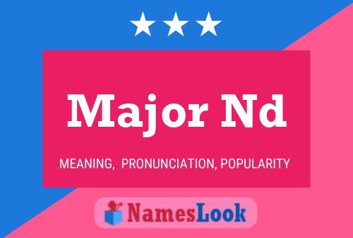 Major Nd Name Poster