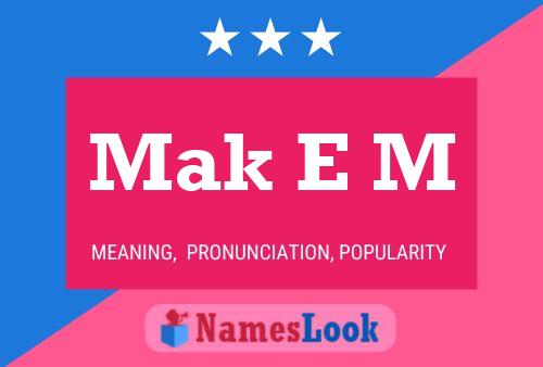 Mak E M Name Poster