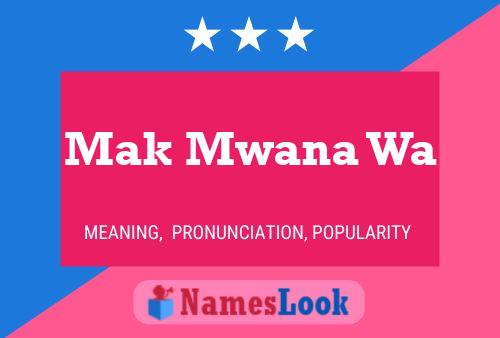 Mak Mwana Wa Name Poster