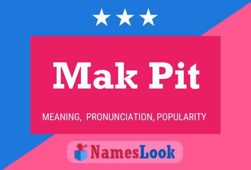 Mak Pit Name Poster