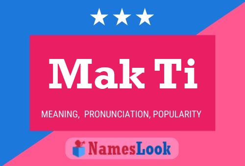 Mak Ti Name Poster