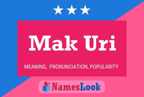 Mak Uri Name Poster