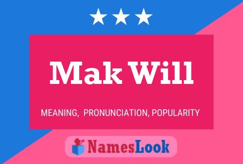 Mak Will Name Poster