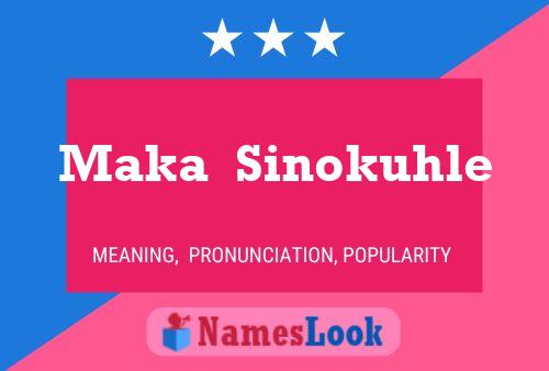 Maka  Sinokuhle Name Poster