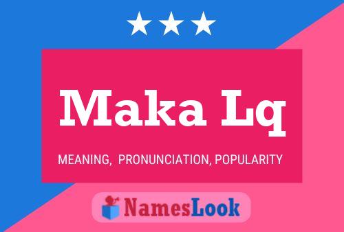 Maka Lq Name Poster