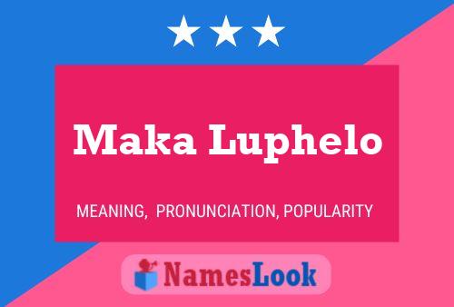 Maka Luphelo Name Poster