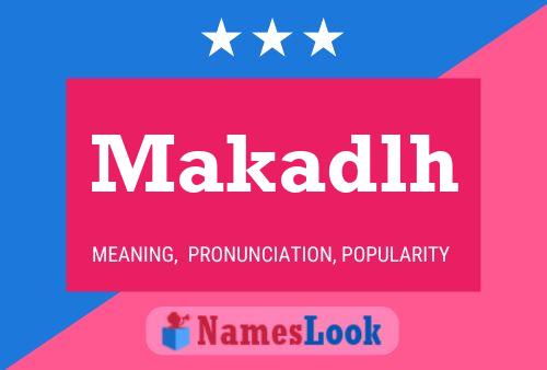 Makadlh Name Poster