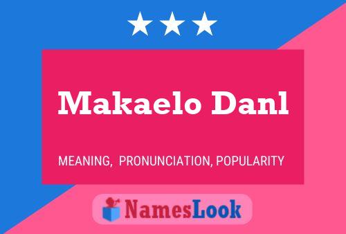 Makaelo Danl Name Poster