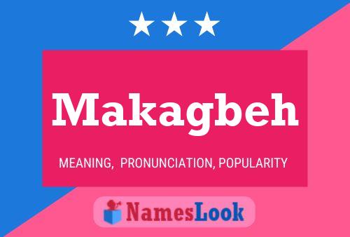 Makagbeh Name Poster