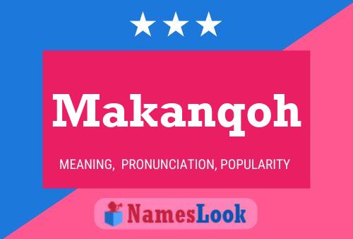 Makanqoh Name Poster