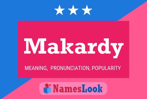 Makardy Name Poster