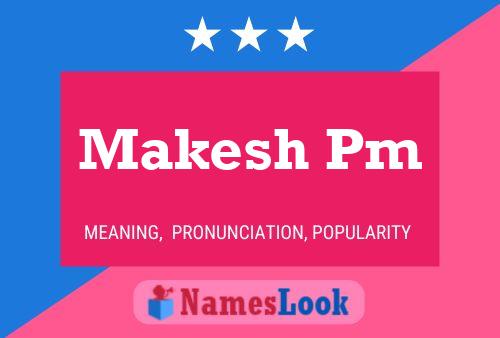 Makesh Pm Name Poster