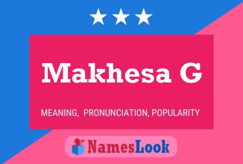 Makhesa G Name Poster