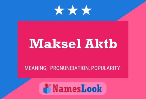 Maksel Aktb Name Poster