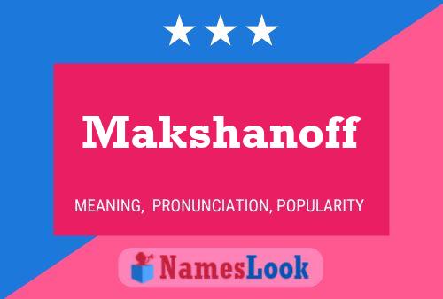 Makshanoff Name Poster