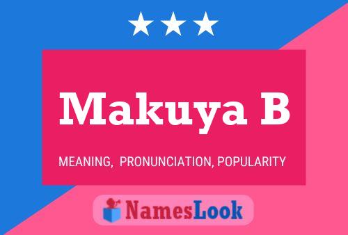 Makuya B Name Poster