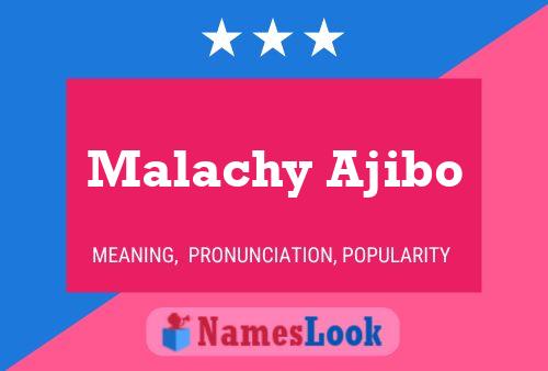 Malachy Ajibo Name Poster