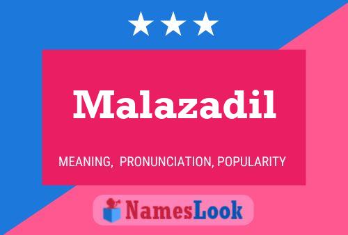 Malazadil Name Poster