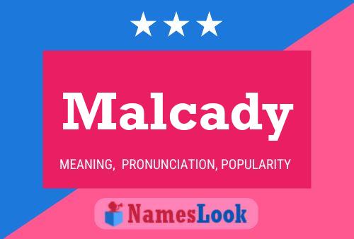 Malcady Name Poster