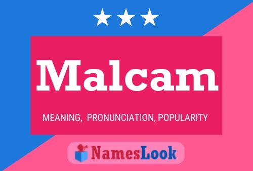 Malcam Name Poster